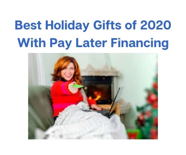 Best Holiday Gifts of 2020 With Pay Later Financing